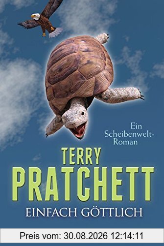 Einfach göttlich: Ein Scheibenwelt-Roman