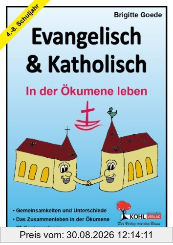 Evangelisch und Katholisch - In der Ökumene leben