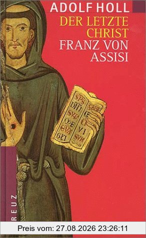 Der letzte Christ. Franz von Assisi