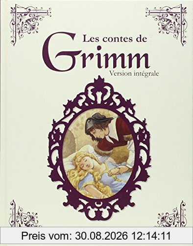 Les contes de Grimm : version intégrale