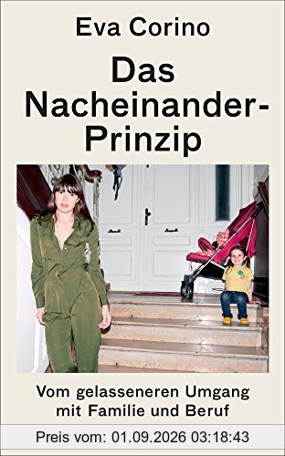 Das Nacheinander-Prinzip: Vom gelasseneren Umgang mit Familie und Beruf (suhrkamp taschenbuch)