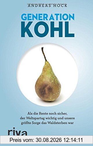 Generation Kohl: Als die Rente noch sicher, der Weltspartag noch wichtig und unsere größte Sorge das Waldsterben war