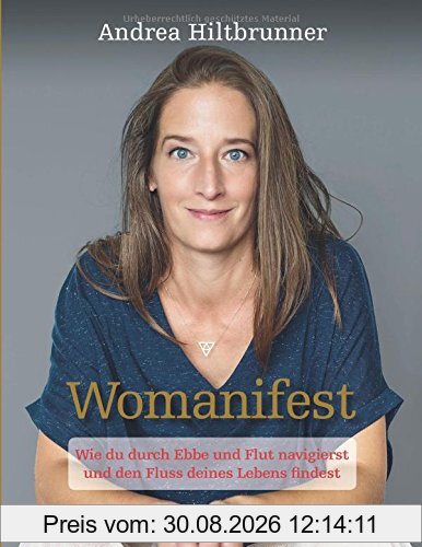 Womanifest: Wie du durch Ebbe und Flut navigierst und den Fluss deines Lebens findest