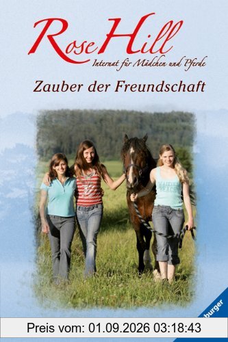 Rose Hill 11: Zauber der Freundschaft