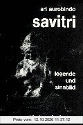 Savitri - Legende und Sinnbild
