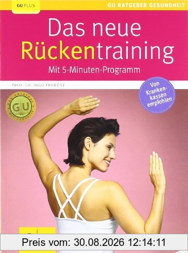 Das neue Rückentraining: Mit 5-Minuten-Programm (GU Ratgeber Gesundheit)