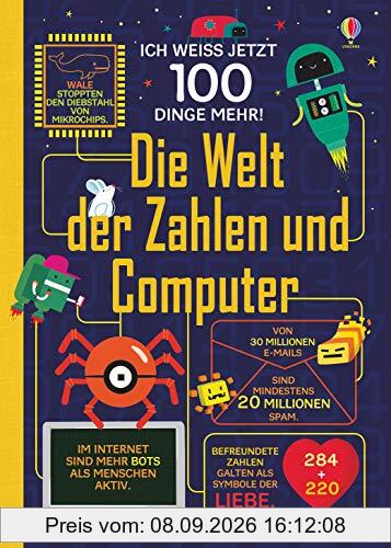 Ich weiß jetzt 100 Dinge mehr! Die Welt der Zahlen und Computer