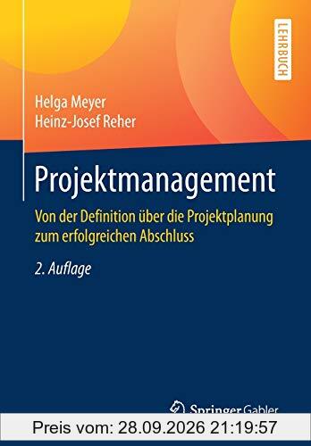 Projektmanagement: Von der Definition über die Projektplanung zum erfolgreichen Abschluss