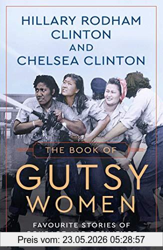 Clinton, Hillary Rodham The Book Of Gutsy Women