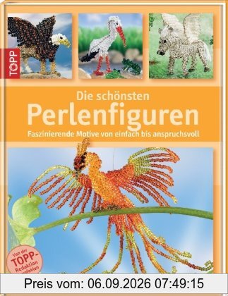 Die schönsten Perlenfiguren: Faszinierende Motive von einfach bis anspruchsvoll