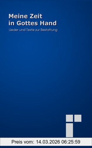 Friedrich Eras Meine Zeit In Gottes Hand. Lieder Und Texte Zur Bestattung