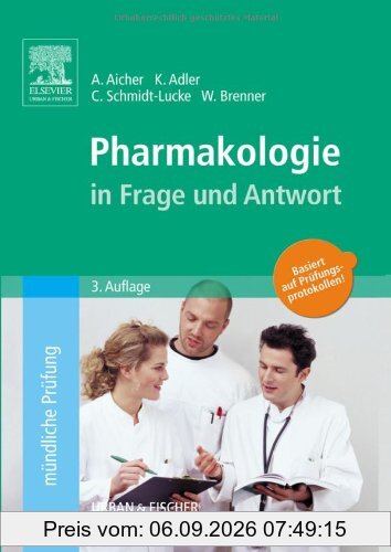 Pharmakologie in Frage und Antwort: Fragen und Fallgeschichten zur Vorbereitung auf mündliche Prüfungen während des Semesters und im Examen