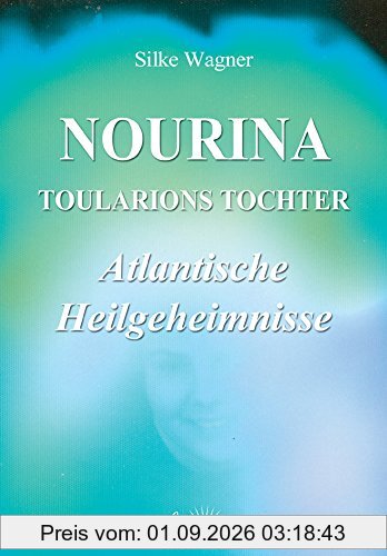 NOURINA - Toularions Tochter: Atlantische Heilgeheimnisse