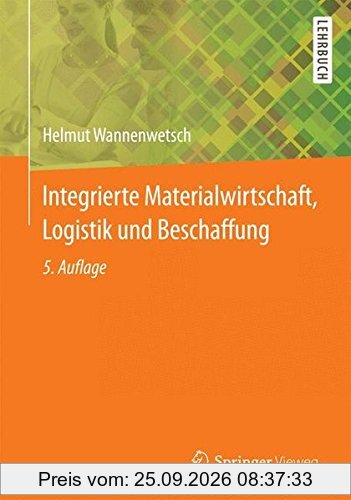 Integrierte Materialwirtschaft, Logistik und Beschaffung (Springer-Lehrbuch)