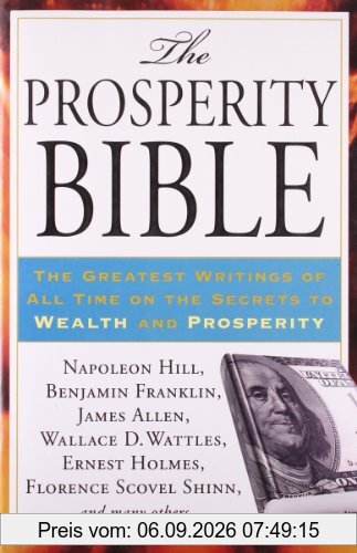 The Prosperity Bible: The Greatest Writings of All Time on the Secrets to Wealth and Prosperity