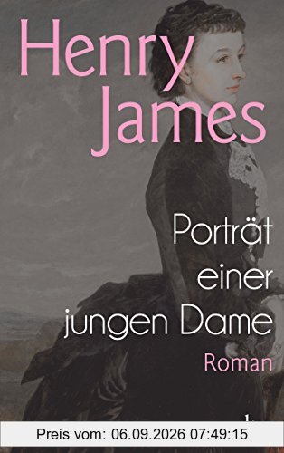 Porträt einer jungen Dame: Roman (dtv Klassik)