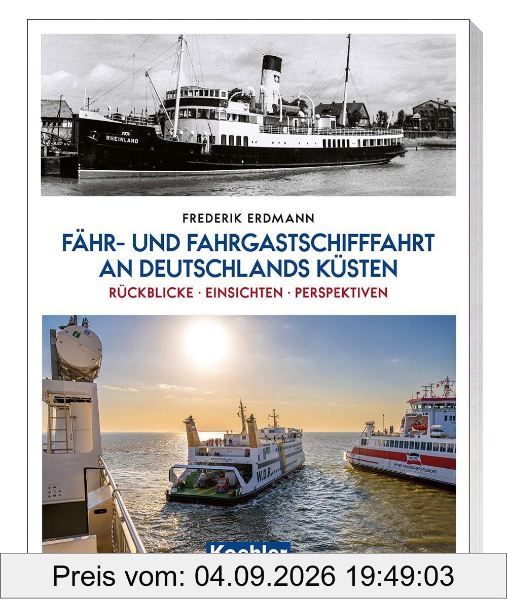 Fähr- und Fahrgastschifffahrt an Deutschlands Küsten: Rückblicke - Einsichten - Perspektiven