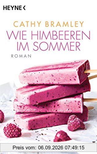 Wie Himbeeren im Sommer: Roman