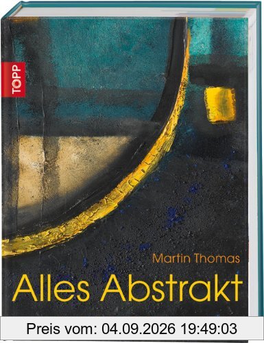 Abstrakt: Das freie Spiel mit Form und Farbe