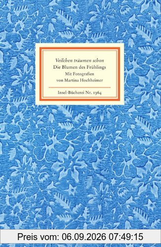 Veilchen träumen schon: Die Blumen des Frühlings (Insel Bücherei)