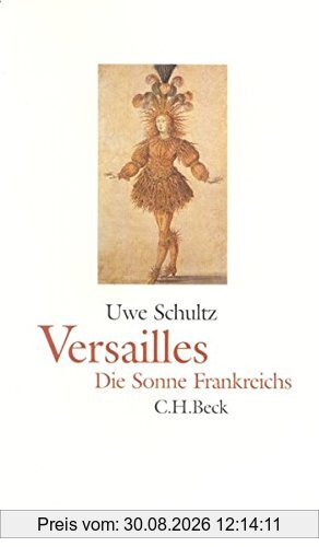 Versailles. Die Sonnenseite Frankreichs.