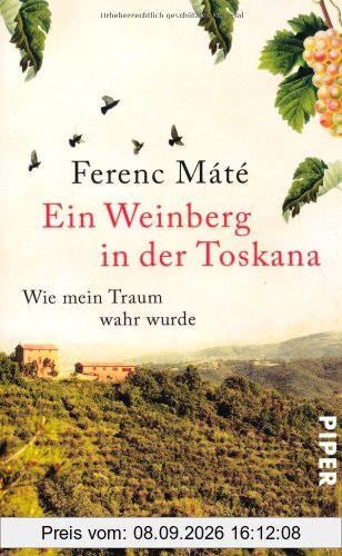 Ein Weinberg in der Toskana: Wie mein Traum wahr wurde