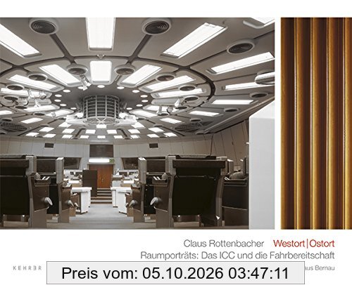 Claus Rottenbacher: Westort | Ostort. Raumporträts: Das ICC und die Fahrgemeinschaft