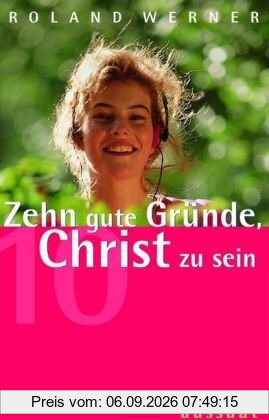 Zehn gute Gründe, Christ zu sein