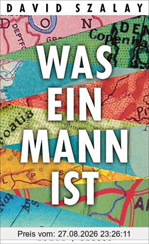 Was ein Mann ist: Roman