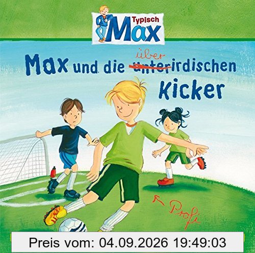 Typisch Max: Max und die überirdischen Kicker: 1 CD
