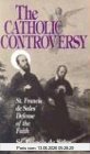 Francis Sales The Catholic Controversy