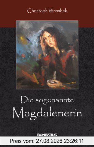 Die sogenannte Magdalenerin
