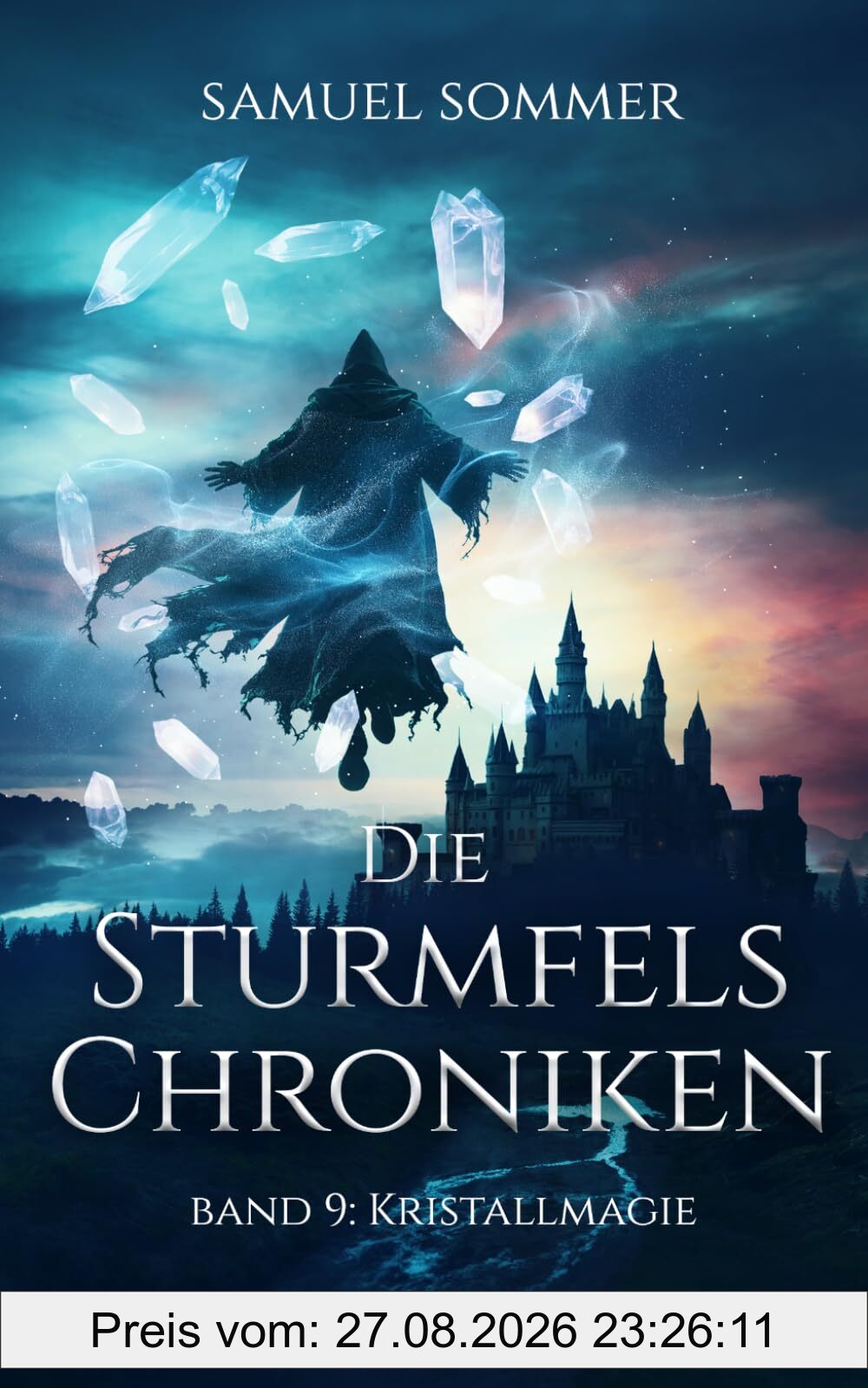Die Sturmfels Chroniken Band 9: Kristallmagie