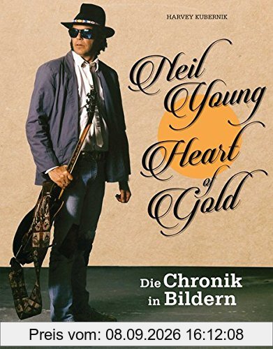 Neil Young: Heart of Gold: Die Chronik in Bildern