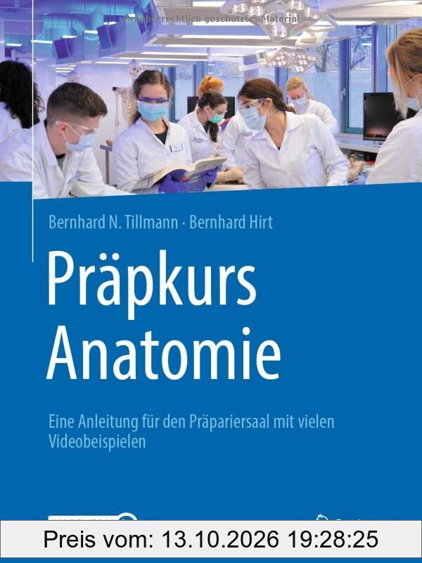 Präpkurs Anatomie: Eine Anleitung für den Präpariersaal mit zahlreichen Videos