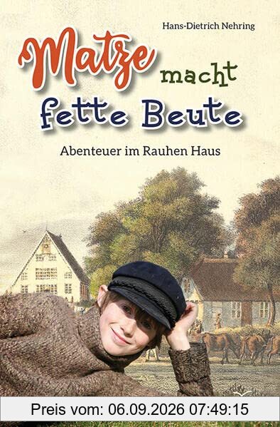 Matze macht fette Beute: Abenteuer im Rauhen Haus