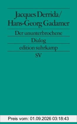 Der ununterbrochene Dialog (edition suhrkamp)