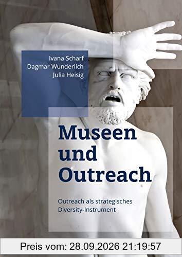Museen und Outreach: Outreach als strategisches Diversity-Instrument