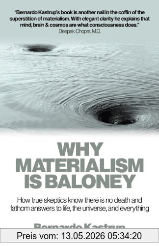 Bernardo Kastrup Why Materialism Is Baloney, How True Skeptics Know There Is No Death And Fathom Answers To Life, The Universe And Everything