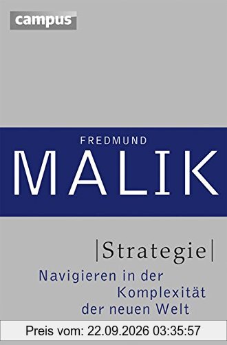 Strategie: Navigieren in der Komplexität der Neuen Welt (Management: Komplexität meistern (Malik))