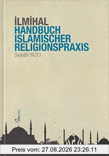 Ilmihal - Handbuch islamischer Religionspraxis