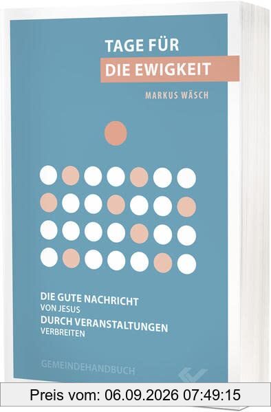 Tage für die Ewigkeit: Die gute Nachricht von Jesus durch Veranstaltungen verbreiten
