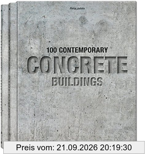 100 contemporary concrete buildings. 100 Zeitgenössische Bauten aus Beton. 100 bâtiments contemporains en béton