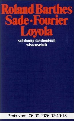 Sade. Fourier. Loyola (suhrkamp taschenbuch wissenschaft)