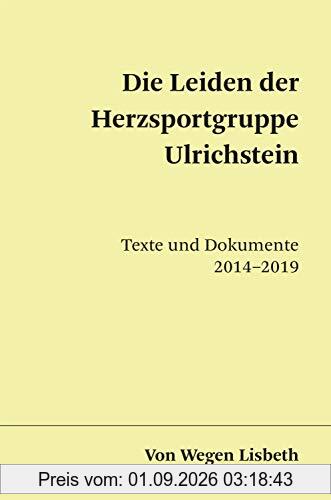 Die Leiden der Herzsportgruppe Ulrichstein: Texte und Dokumente 2014-2019