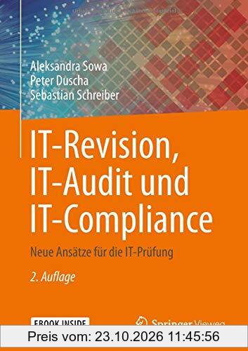 IT-Revision, IT-Audit und IT-Compliance: Neue Ansätze für die IT-Prüfung