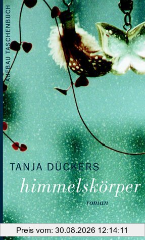 Himmelskörper: Roman