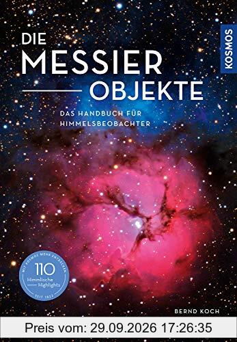 Die Messier-Objekte: Das Handbuch für Himmelsbeobachter