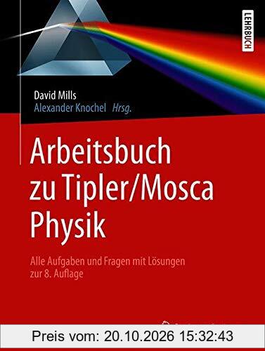 Arbeitsbuch zu Tipler/Mosca, Physik: Alle Aufgaben und Fragen mit Lösungen zur 8.Auflage