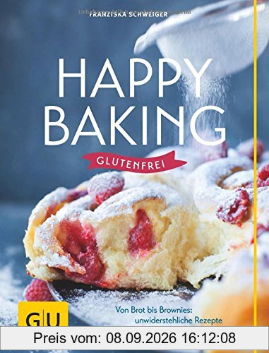 Happy baking glutenfrei: Von Brot bis Brownies: unwiderstehliche Rezepte ohne Weizen und Co. (GU Themenkochbuch)